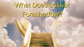 What Does Sukkot Foreshadow?