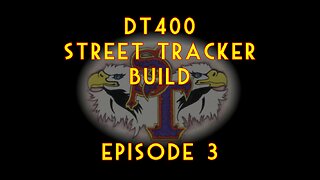 DT400 Build Episode 3