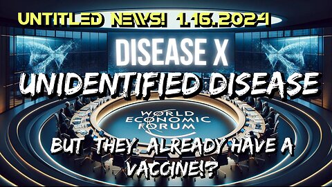 Disease X The Unidentified Next Plandemic!