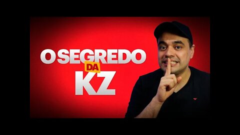 O SEGREDO DO "SUCESSO" DA KZ