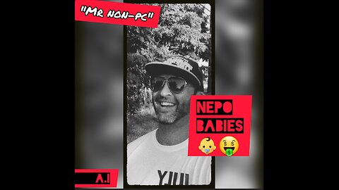 MR. NON-PC: Nepo Babies