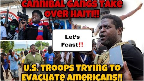 SCARY! U.S. Military SENDS TROOPS After Cannibal Warlord Named BARBEQUE Takes Over Haiti !!!