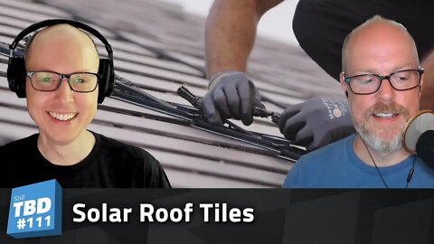 111: Tiled of the Solar Roof Talk?
