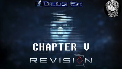 [Chapter V: The Enemy Within] Deus Ex (2000) w/ Revision Mod