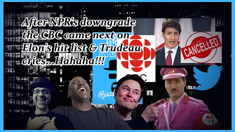 TRUDEAU CRIES FOR STATE FUNDED CBC, LOL