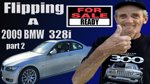 Flipping a 2009 BMW 328i pt2: Ready for Sale