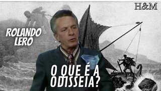 ROLANDO LERO | O QUE É A ODISSÉIA?