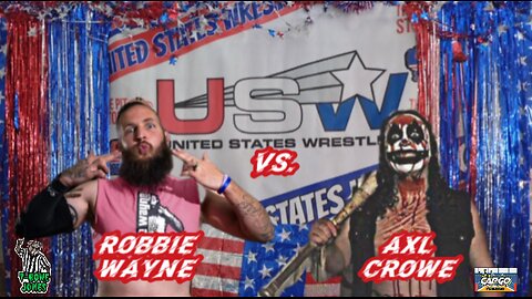 USW ROBBIE WAYNE vs. AXL CROWE!!!
