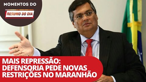 Mais repressão: defensoria pede novas restrições no Maranhão | Momentos do Resumo do Dia