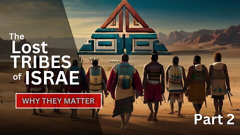 The Lost Tribes of Israel: Why They Matter part 2 | Ancient History | Stellar Sages