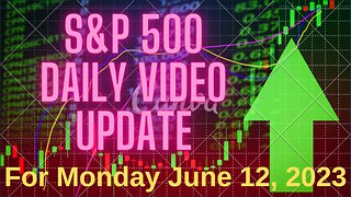S&P 500 Daily Market Update for Monday June 12, 2023