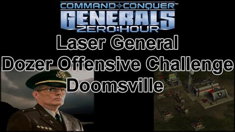 Laser Gen Dozer Offensive Challenge: Doomsville - C & C Generals Zero Hour 1080p 60fps