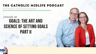 Episode 49 - Goals: The Art and Science of Setting Goals Part II