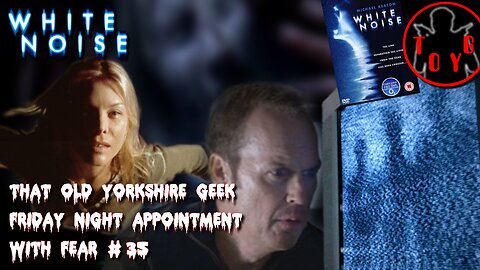 TOYG! Friday Night Appointment With Fear #35 - White Noise (2005)