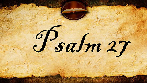 Psalm 27 | KJV Audio (With Text)