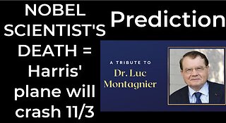 Prediction - NOBEL SCIENTIST'S DEATH = Harris' plane will crash Nov 3