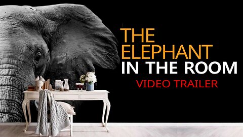 THE ELEPHANT IN THE ROOM - TRAILER (set quality to 1280 x 720)