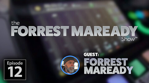 The Forrest Maready Show: Live! Episode 12 (with Forrest Maready)