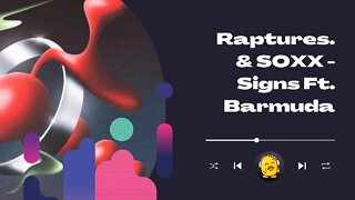 Song: Raptures. & SOXX - Signs Ft. Barmuda | Music provided by NoCopyrightSounds