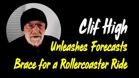 Clif High HUGE INTEL: Brace for a Rollercoaster Ride!