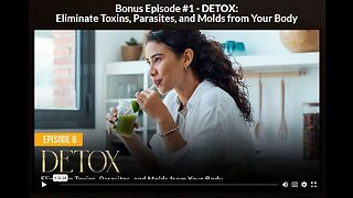 New Hope: EPISODE 6 BONUS 1 - DETOX: Eliminate Toxins, Parasites, and Molds from Your Body