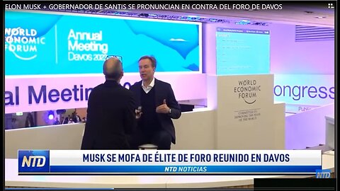 MUSK Y DESANTIS SE PRONUNCIAN EN CONTRA EL FORO DE DAVOS