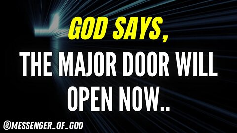 ✝✝ God Says, "Major Door Will Open Now" | Gods Message For Me Today | Gods Message For You Today ✝✝