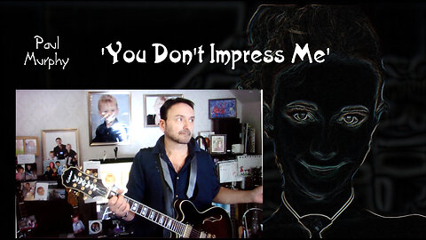 Paul Murphy - 'You Don't Impress Me' . Remake, Take 1