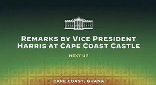 Remarks by Vice President Harris at Cape Coast Castle, Ghana