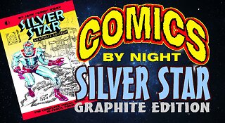 COMICS BY NIGHT- SILVER STAR: The Graphite Edition