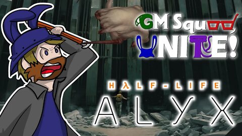 Having Fun in VR | Half-Life Alyx with the GM Squad