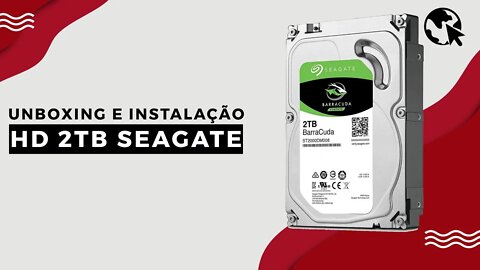 HD 2TB Seagate - Unboxing + Instalação