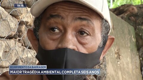 Rompimento da barragem: Maior tragédia ambiental completa seis anos