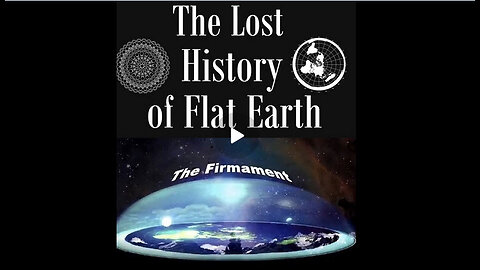 The Lost History of Flat Earth - Natural Electromagnetic Free Energy, the Aether