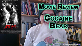 Movie Review and Discussion: Cocaine Bear, 2023 [ASMR]