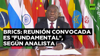 Analista: El paso de convocar la reunión extraordinaria de los BRICS fue"fundamental"