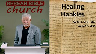 Healing Hankies (Acts 19:8-20)