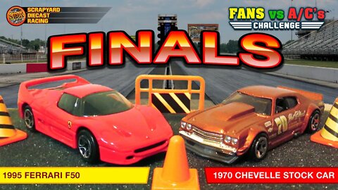 FINALS — FANs vs. A/Cs CHALLENGE — Hot Wheels Die cast Racing