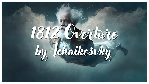 1812 Overture by Tchaikosvky | Focus Music