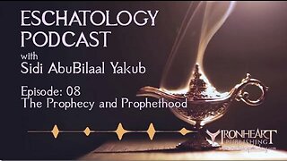 Eschatology Podcast | Episode 08 | Sidi AbuBilaal Yakub