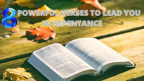 #8 Powerful Bible Verses To Lead You In Repentance