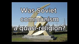 Was Soviet communism a quasi-religion?