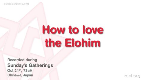 Maitreya Rael: How to Love the Elohim (73-10-21)