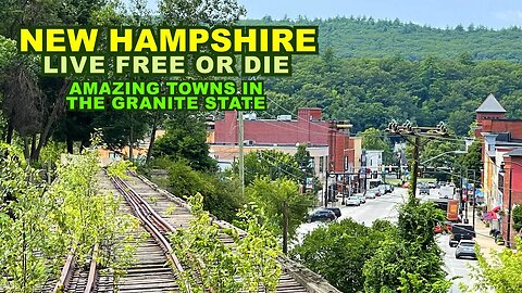 NEW HAMPSHIRE: Awesome Towns In The LIVE FREE OR DIE State