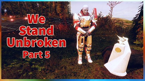 We Stand Unbroken Part 5 | Season of Defiance | Destiny 2