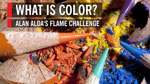 Alan Alda's Flame Challenge presents: What Is Color?