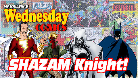 Mr Nailsin's Wednesday Comics: Shazam Knight