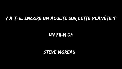 Présentation du film: " Y a-t-il encore un adulte sur cette planète ? "