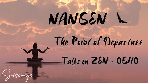 OSHO Talk - Nansen, The Point Of Departure - The Earth and the Sky Are Not Separate - 1
