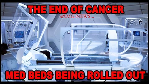 Special Report! The End of Cancer: Med Beds Being Rolled Out! 6000 Cures Unveiling Medical Breakthroughs!